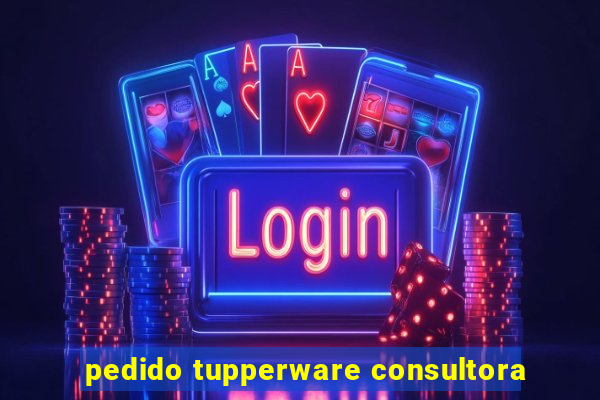 pedido tupperware consultora